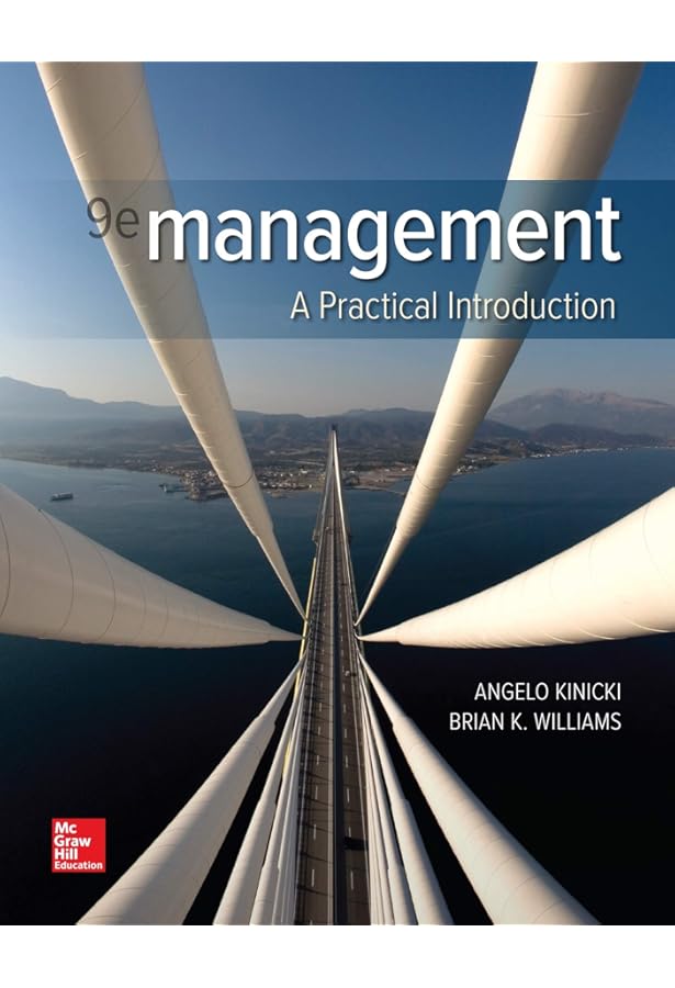 Management: A Practical Introduction 9e: Kinicki, Angelo, Williams